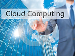 Cloud Computing - Businessman press on digital screen.