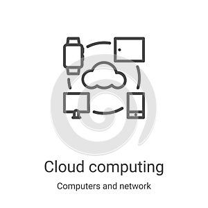 cloud computing icon vector from computers and network collection. Thin line cloud computing outline icon vector illustration.
