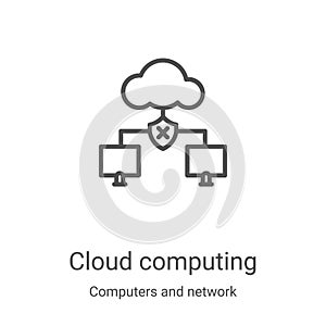 cloud computing icon vector from computers and network collection. Thin line cloud computing outline icon vector illustration.