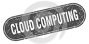 cloud computing sign. cloud computing grunge stamp.