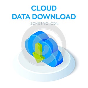 Cloud Data Download Icon. 3D Isometric Cloud with Download Arrow. Created For Mobile, Web, Decor, Print Products, Application.