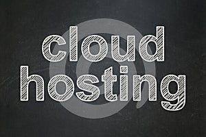 Cloud networking concept: Cloud Hosting on chalkboard background