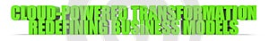 Cloud Powered Transformation Redefining Business Models, 3d text photo