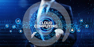 Cloud technology networking processing data storage. Businessman pressing button on screen