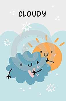 Cloudy sky card. Cute cloud and sun together. Child weather poster