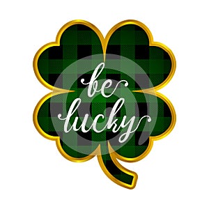 Clover or shamrock leaf with lettering. Design element for St. Patrick's Day. Isolated on white background. Vector