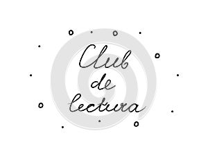 Club de lectura phrase handwritten with a calligraphy brush. Book club in spanish. Modern brush calligraphy. Isolated word black photo