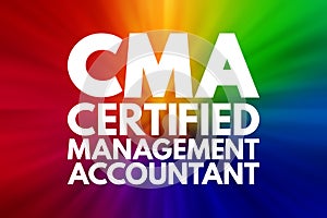 CMA - Certified Management Accountant acronym, business concept background photo