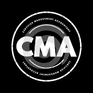 CMA Certified Management Accountant - professional certification credential in the management accounting and financial management