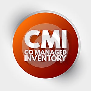 CMI - Co Managed Inventory acronym, business concept background