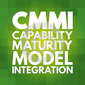 CMMI - Capability Maturity Model Integration acronym, technology concept background