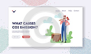 Co2 Emission Causes Landing Page Template. Man Logger Cutting Trees. Lumberjack Character with Axe on Shoulder in Forest photo