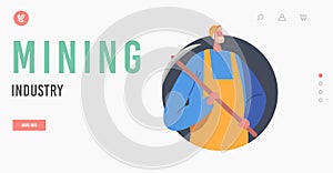 Coal Mining Industry Landing Page Template. Mine Worker in Uniform and Helmet Holding Pickaxe in Hands, Quarry Miner Job photo