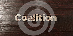 Coalition - grungy wooden headline on Maple - 3D rendered royalty free stock image