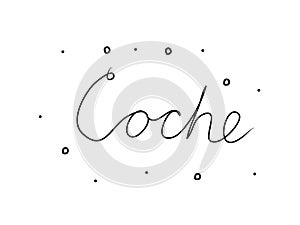 Coche phrase handwritten with a calligraphy brush. Car in spanish. Modern brush calligraphy. Isolated word black photo