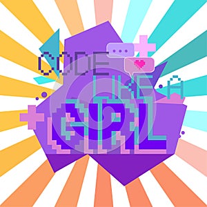 Code like a girl. Phrase written in a to fonts, including bold uppercase in a pixel art style