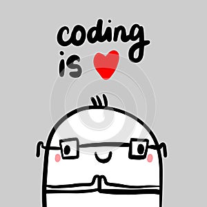 Coding is love hand drawn illustration with cute creature monster in cartoon style