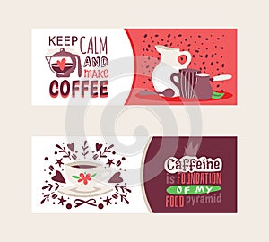 Coffee addiction banners vector illustration. Keep calm and make coffee. Coffeine is foundation of my food pyramid