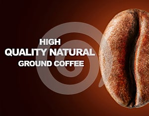 Coffee bean close-up, on a brown background with lighting and text.HIGH-QUALITY NATURAL GROUND COFFEE