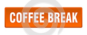 coffee break button. coffee break square isolated push button.