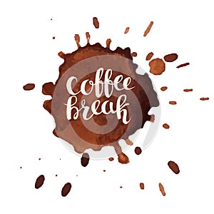 Coffee break hand drawn typography with coffee stains vector card.