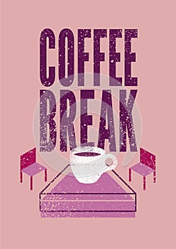 Coffee Break typographical vintage grunge style poster design. Retro vector illustration.