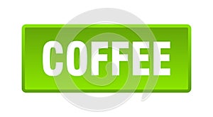 coffee button. coffee square isolated push button.