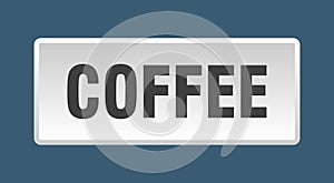 coffee button. coffee square isolated push button.