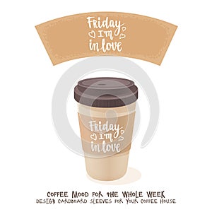 Coffee cardboard sleeve. Week days motivation quotes. Friday.