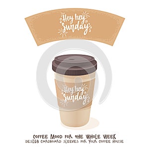 Coffee cardboard sleeve. Week days motivation quotes. Sunday.