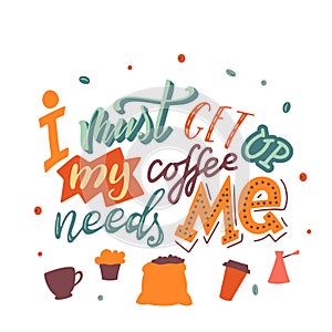 Coffee creative motivation poster. Hand drawn quote for banner, card or cafe menu. Lettering design, design concept