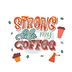 Coffee creative motivation poster. Hand drawn quote for banner, card or cafe menu. Lettering design, design concept