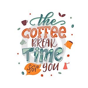 Coffee creative motivation poster. Hand drawn quote for banner, card or cafe menu. Lettering design, design concept