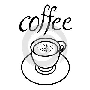 Coffee Cup and a saucer vector illustration with milk and cinnamon, coffee icon, uncolored, hand drawn lettering, coffee time,