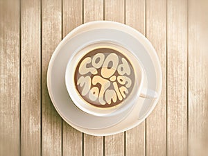 Coffee cup with time lettering about good morning, awaking on realistic wooden background. Cappuccino from above with photo