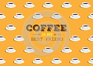 Coffee cups 3d seamless pattern, modern tasty poster backgrpond with word phrase