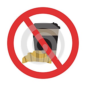 Coffee forbidden sign. No food and drink allowed banned isolated. Coffee cup with croissant crossed