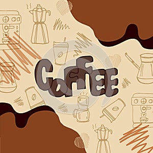 Coffee-hand drawn lettering with sketch of coffee machine, kettle, coffee maker and glass of coffee illustration. hand drawn, retr