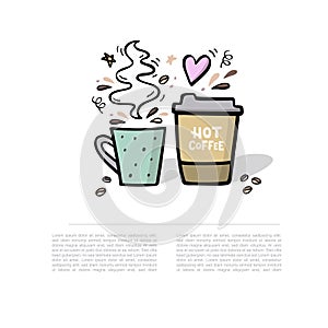 Coffee handdrawn illustration with space for your text. Coffee to go and coffee cup cute vector illustration with design
