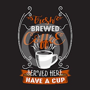 Coffee Quote and Saying good for print design