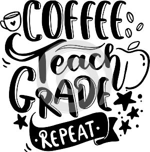 Coffee Teach Grade Repeat