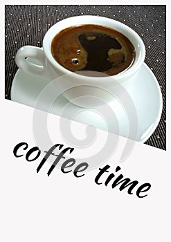 Coffee time. Cup on the table.