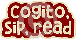 Cogito, Sip, Read Lettering Vector Design