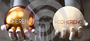 Coherence or Incoherence - decide between two options