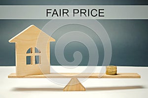 Coins and house on the scales with the words Fair price. Property valuation. Home appraisal. Housing evaluator. Fair trade. Legal photo