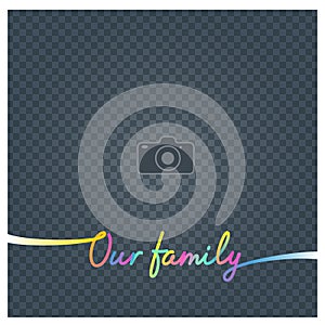 Collage of photo frame and sign Our family vector illustration, background