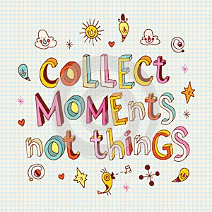 Collect moments not things