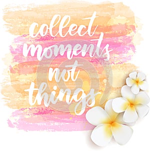 Collect moments not things travel background