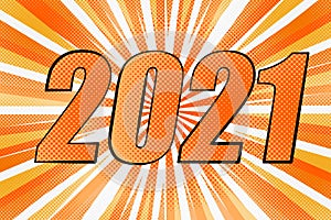 Colorful background with 2021 speech bubbles. Pop art creative concept New Year comic book magazine cover. Cartoon