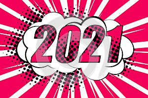 Colorful background with 2021 speech bubbles. Pop art creative concept New Year comic book magazine cover. Cartoon